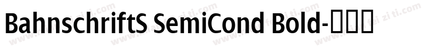 BahnschriftS SemiCond Bold字体转换